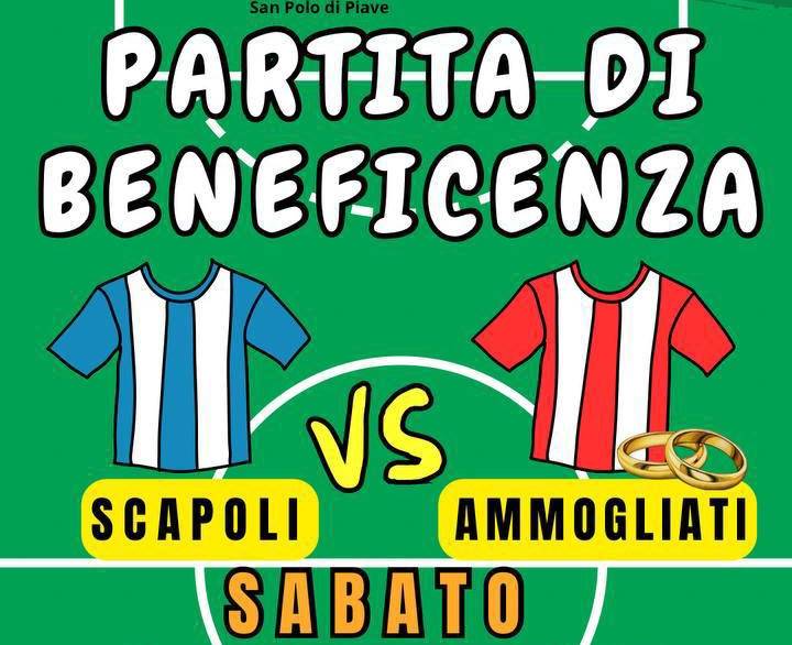 Solidarietà in campo: a San Polo di Piave la partita “Scapoli vs. ammogliati” Solidarietà in campo: a San Polo di Piave la partita “Scapoli vs. ammogliati”
