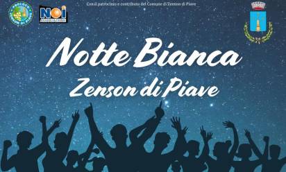 “Notte bianca” a Zenson